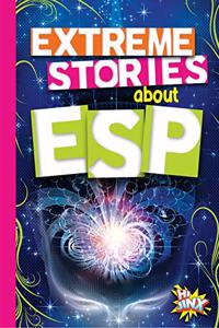 Extreme Stories about ESP