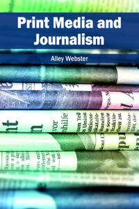 Print Media and Journalism