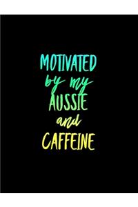 Motivated By My Aussie and Caffeine