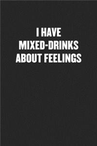 I Have Mixed-Drinks about Feelings