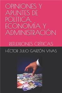 Opiniones Y Apuntes de Política, Economía Y Administración