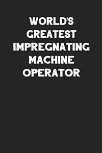 World's Greatest Impregnating Machine Operator