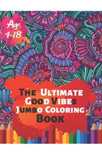 The Ultimate Good Vibes Jumbo Coloring Book Age 4-18