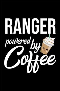 Ranger Powered by Coffee: Christmas Gift for Ranger - Funny Ranger Journal - Best 2019 Christmas Present Lined Journal - 6x9inch 120 pages