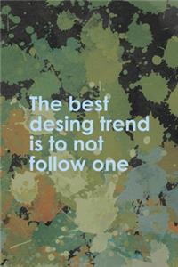 The Best Desing Trend Is To Not Follow One