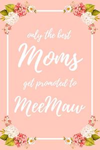 Only the Best Moms Get Promoted To MeeMaw