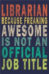 Librarian Because Freaking Awesome is not an Official Job Title