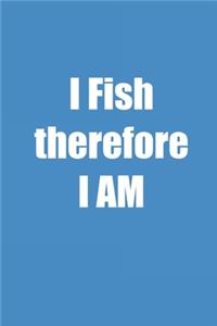 I Fish Therefore I Am