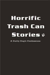 Horrific Trash Can Stories