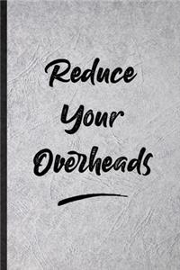Reduce Your Overheads