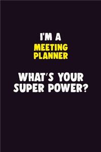 I'M A Meeting Planner, What's Your Super Power?