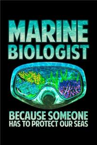 Marine Biologist Because Someone Has To Protect Our Seas