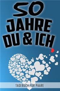 50 Jahre Du und Ich - Tagebuch für Paare