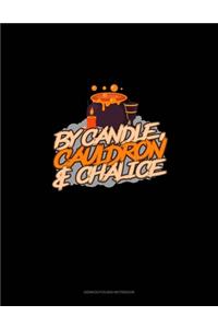 By Candle, Cauldron & Chalice