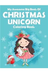 My Awesome Big Book Of Christmas Unicorn Coloring Book