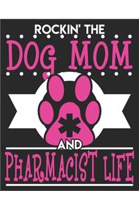 Rockin' The Dog Mom & Pharmacist Life