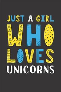 Just A Girl Who Loves Unicorns