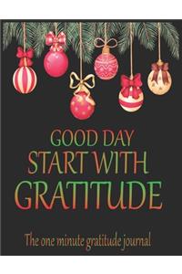 Good day start with gratitude The one minute gratitude journal