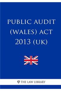 Public Audit (Wales) Act 2013 (UK)