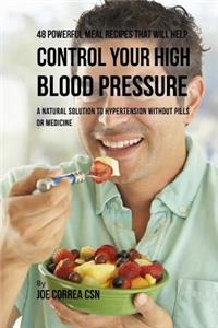 48 Powerful Meal Recipes That Will Help Control Your High Blood Pressure