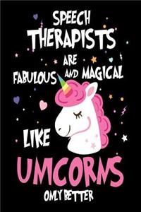 Speech Therapists are Fabulous and Magical Like Unicorns Only Better