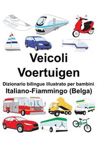 Italiano-Fiammingo (Belga) Veicoli/Voertuigen Dizionario bilingue illustrato per bambini