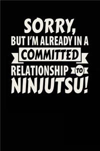 Sorry, But I'm Already In A Committed Relationship To Ninjutsu!