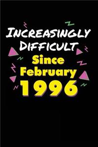 Increasingly Difficult Since February 1996