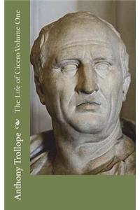 The Life of Cicero Volume One