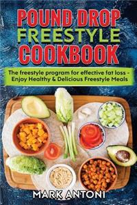 Pound Drop Freestyle Cookbook: The Freestyle Program for Effective Fat Loss - Enjoy Healthy & Delicious Freestyle Meals