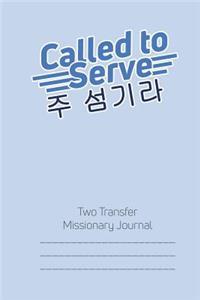 Called to Serve Two-Transfer Lds Missionary Journal