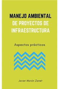 Manejo Ambiental de Proyectos de Infraestructura