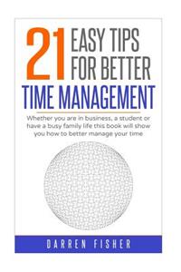 21 Easy Tips For Better Time Management