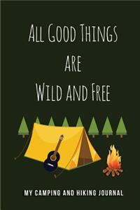 All Good Things are Wild and Free - My Camping and Hiking Journal