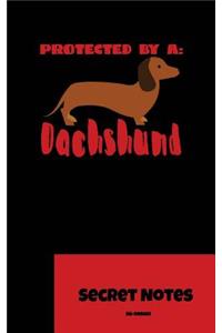 Protected By A Dachshund - Secret Notes