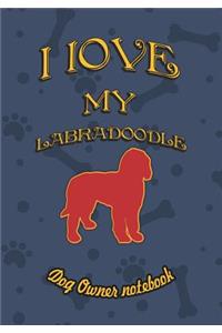 I Love My Labradoodle - Dog Owner Notebook