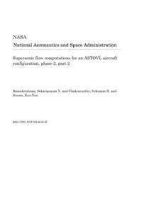 Supersonic Flow Computations for an Astovl Aircraft Configuration, Phase 2, Part 2