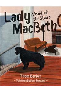 Lady Macbeth Afraid of the Stairs
