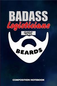 Badass Logisticians Have Beards