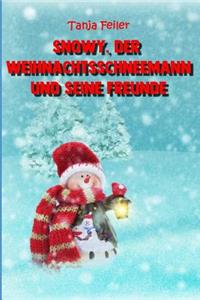Snowy, der Weihnachtsschneemann und seine Freunde