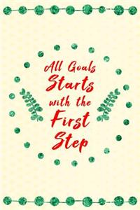 All Goals Starts with the First Step