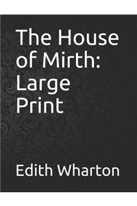 The House of Mirth: Large Print
