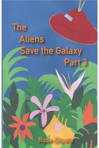 Aliens Save the Galaxy Part 3