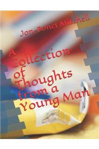 A Colletion of Thoughts from a Young Man