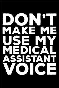 Don't Make Me Use My Medical Assistant Voice