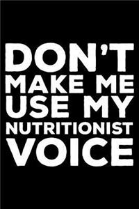Don't Make Me Use My Nutritionist Voice