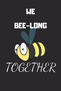 We Bee-Long Together