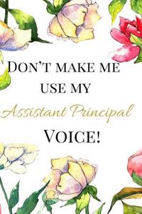 Don't Make Me Use My Assistant Principal Voice