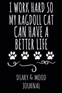 I Work Hard So My Ragdoll Cat Can Have a Better Life