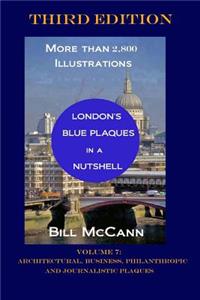 London's Blue Plaques in a Nutshell Volume 7